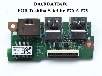Бесплатная доставка Высокое качество DA0BDATB8F0 ДЛЯ Toshiba Satellite P70-A P75-A плата USB 3.0 LAN board 100% Полностью протестирована